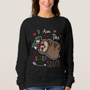Funny Happy Easter Day Design I Am The Easter Slot Sweatshirt