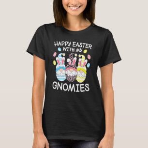 Funny Happy Easter With My Gnomies Easter Eggs Bun T-Shirt