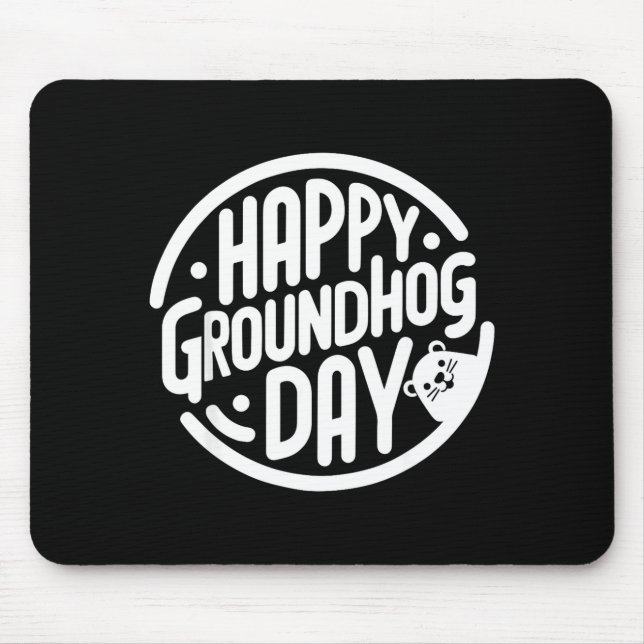Funny Happy Groundhog Day February 2nd Phils Holid Mouse Pad (Front)