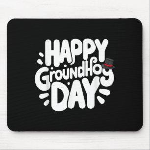 Funny Happy Groundhog Day February 2nd Phils Holid Mouse Pad