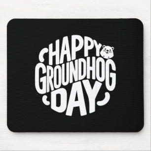 Funny Happy Groundhog Day February 2nd Phils Holid Mouse Pad