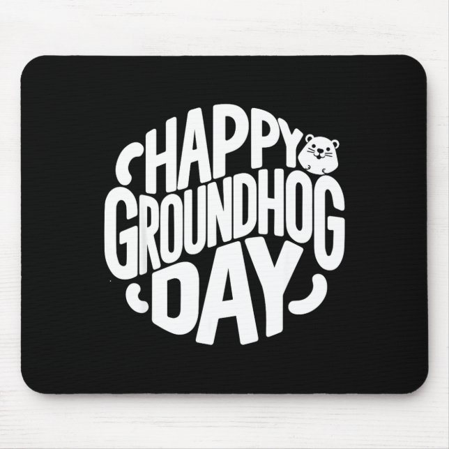 Funny Happy Groundhog Day February 2nd Phils Holid Mouse Pad (Front)