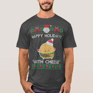 Funny Happy Holidays with Cheese Christmas T-Shirt