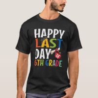 Funny Happy Last Day Of 6Th Grade Kid Graduate