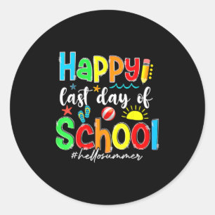 Funny Happy Last Day Of School Hello Summer Teache Classic Round Sticker
