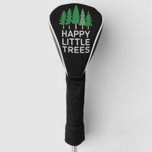 Funny Happy Little Trees Gifts Camping  Golf Head Cover