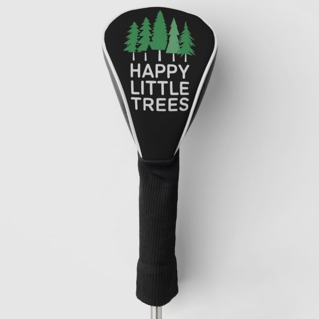 Funny Happy Little Trees Gifts Camping  Golf Head Cover (Front)