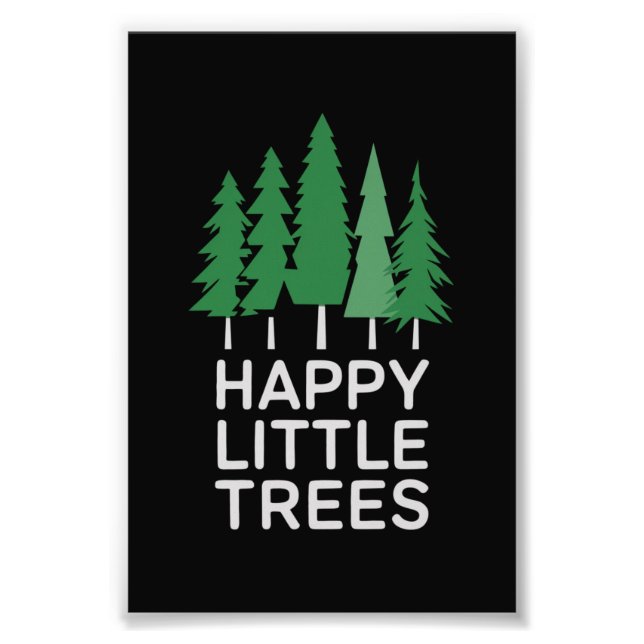 Funny Happy Little Trees Gifts Camping  Photo Print (Front)