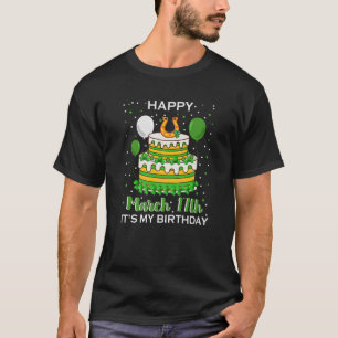 Funny Happy March 17Th It's My Birthday St. Patric T-Shirt