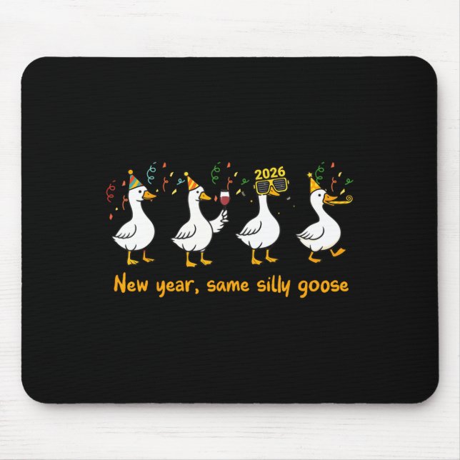 Funny Happy New Year 2026 Same Silly Goose Matchin Mouse Pad (Front)