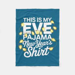 Funny Happy New Year 2026 This Is My New Year’s Ev Fleece Blanket