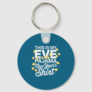 Funny Happy New Year 2026 This Is My New Year’s Ev Key Ring