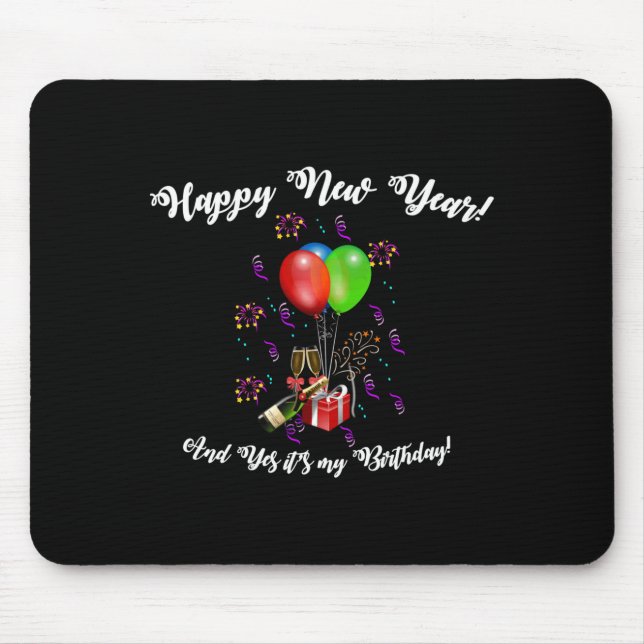 Funny Happy New Year And Yes It's My Birthday Long Mouse Pad (Front)
