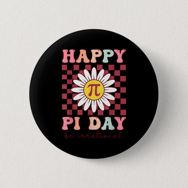 Funny Happy Pi Day Pie Irrational 6 Cm Round Badge (Front)