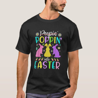 Funny Happy Poppin Into Easter Bunny Easter Day T-Shirt