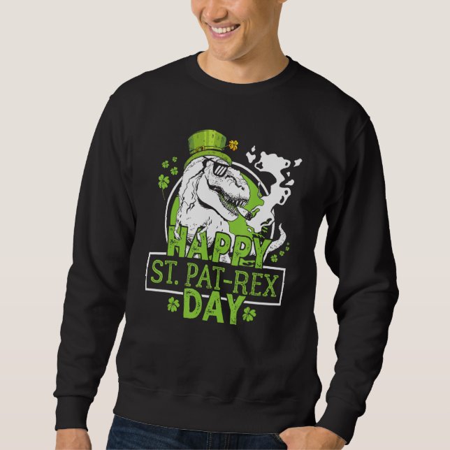 Funny Happy St Pat Rex Day Dinosaur St Patrick Dec Sweatshirt (Front)