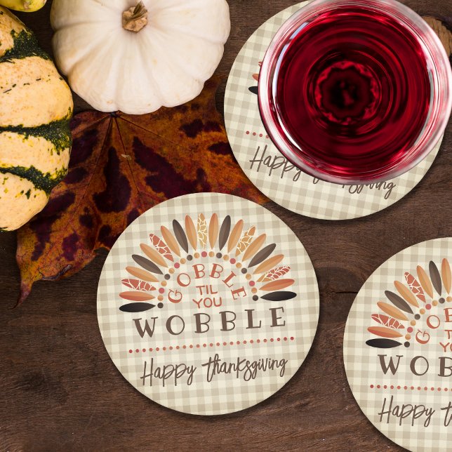 Funny Happy Thanksgiving Gobble Til You Wobble Round Paper Coaster (Creator Uploaded)