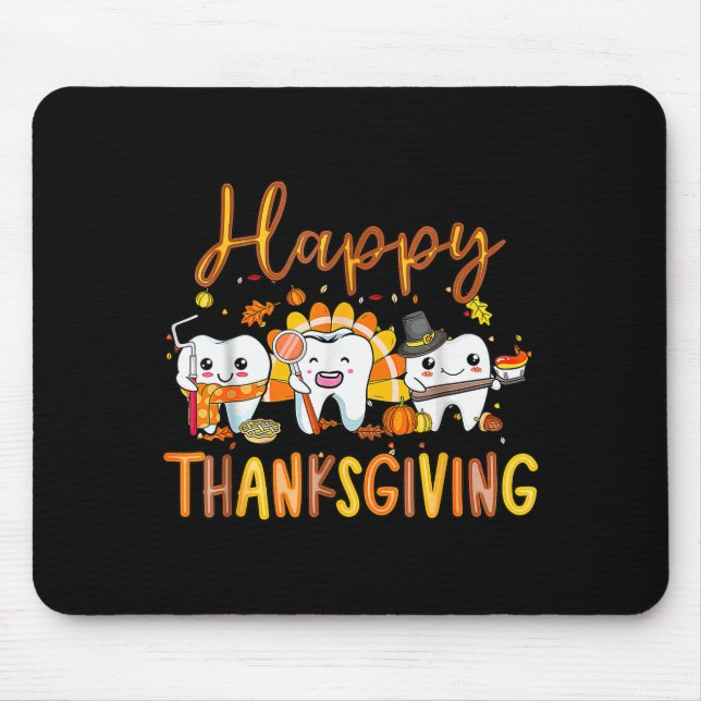 Funny Happy Thanksgiving Teeth Dental Squad Turkey Mouse Pad (Front)