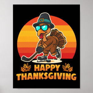 Funny Happy Thanksgiving Turkey Playing Ice Hockey Poster