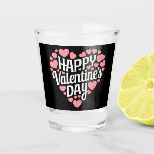 Funny Happy Valentines Day Heart Love Valentine  Shot Glass