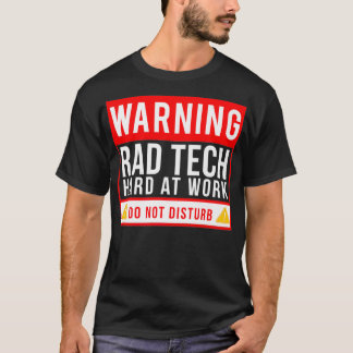 Funny Hard Working Rad Tech Unique Radiology Stude T-Shirt