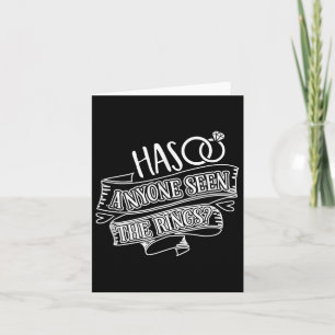 Funny Has Anyone Seen The Rings Wedding Bride Groo Card