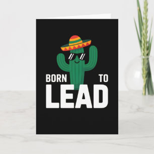 funny hat cactus sunglasses Born to Lead Card