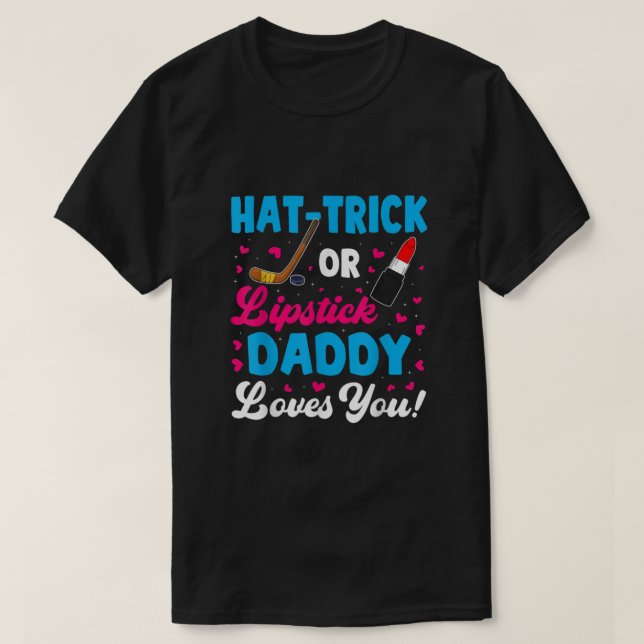 Funny Hat-Trick Or Lipstick Daddy Loves You New Da T-Shirt (Design Front)