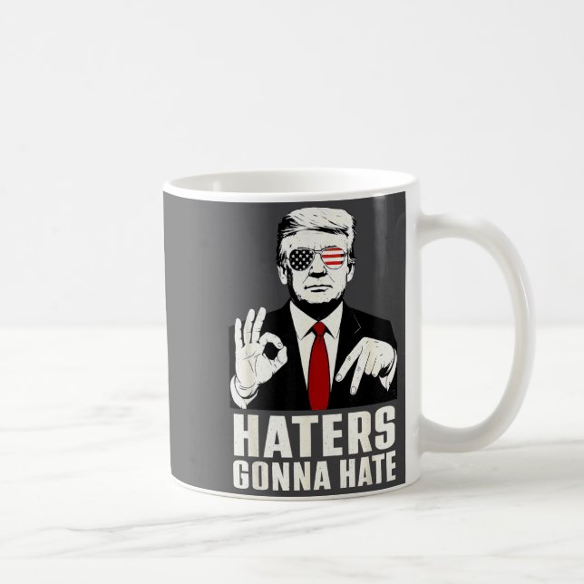 Funny Haters Gonna Hate 6 7 President 67 Trump Six Coffee Mug (Right)