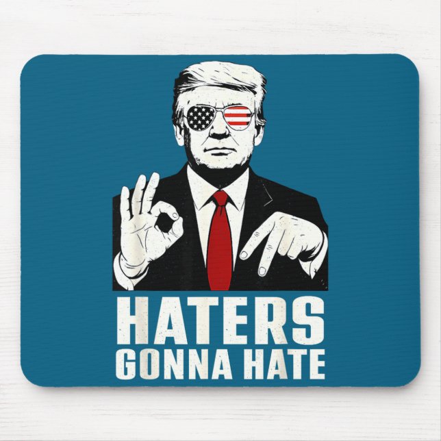 Funny Haters Gonna Hate 6 7 President 67 Trump Six Mouse Pad (Front)