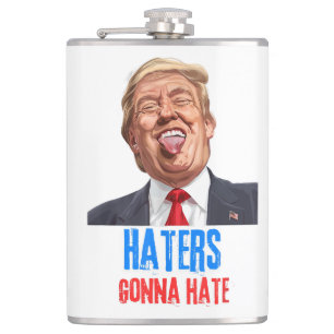 Funny Haters gonna hate quote, funny saying trump Hip Flask