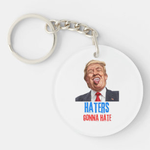 Funny Haters gonna hate quote, funny saying trump Key Ring