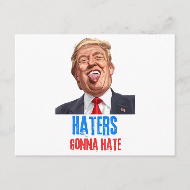 Funny Haters gonna hate quote, funny saying trump Postcard (Front)