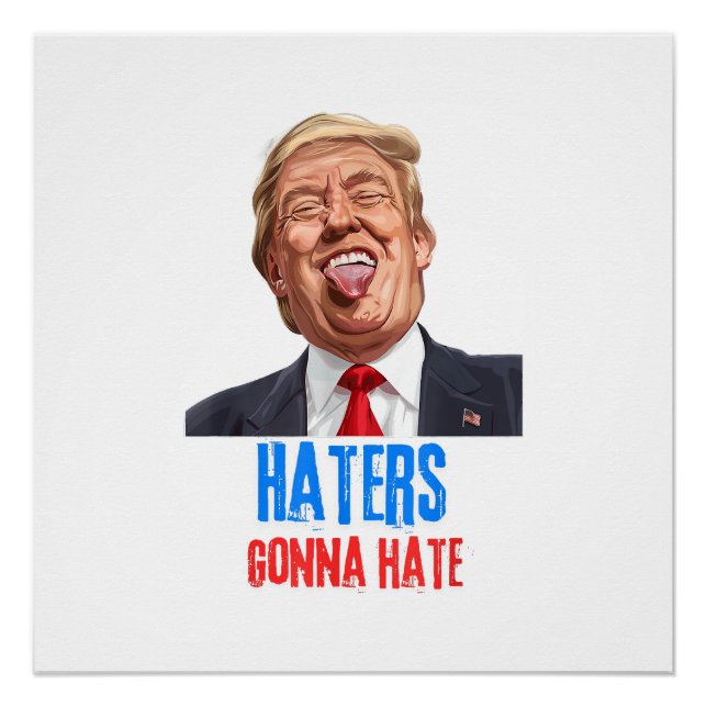 Funny Haters gonna hate quote, funny saying trump Poster (Front)