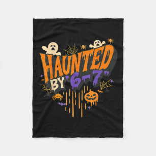 Funny Haunted By 6 7 Drip Halloween Costume For Me Fleece Blanket