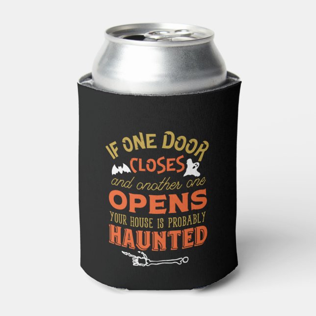 Funny Haunted House Inspirational Quote Halloween Can Cooler (Can Front)
