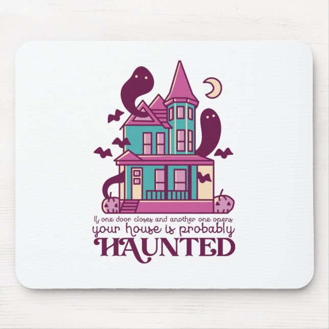 Funny Haunted House Quote Horror Movie Halloween Mouse Pad (Front)
