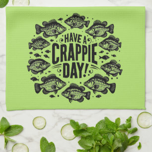 Funny Have a Crappie Day Fishing Tea Towel