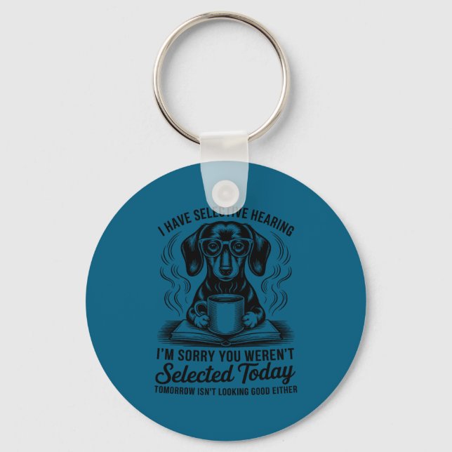 Funny Have Sarcasm Humor Dachshund Dog Selective Key Ring (Front)