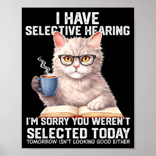 Funny have selective hearing werent selected cat poster