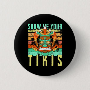 Funny Hawaiian Show Me Your Tikis Hawaii Summer Va 6 Cm Round Badge