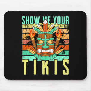 Funny Hawaiian Show Me Your Tikis Hawaii Summer Va Mouse Pad