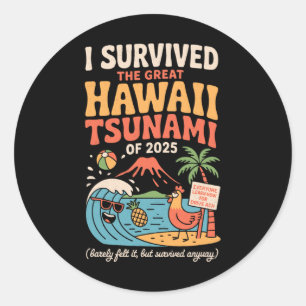 Funny Hawaiian Vacation I Survived Hawaii Tsunami  Classic Round Sticker