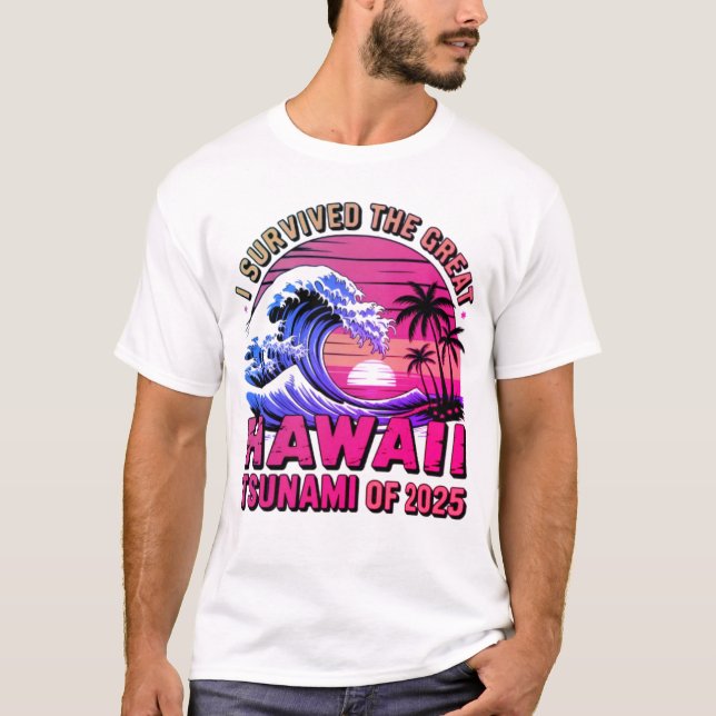 Funny Hawaiian Vacation I Survived Hawaii Tsunami T-Shirt (Front)