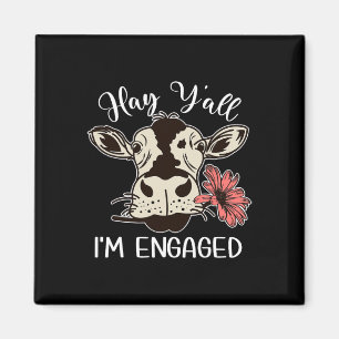 Funny Hay Y'all I'm Engaged Cow Couples Proposed E Magnet