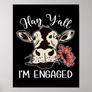 Funny Hay Y'all I'm Engaged Cow Couples Proposed E Poster