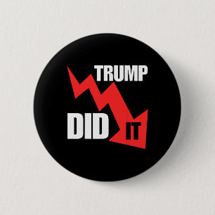 Funny He Did It Economy Stocks Tee Trump Political 6 Cm Round Badge