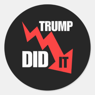 Funny He Did It Economy Stocks Tee Trump Political Classic Round Sticker