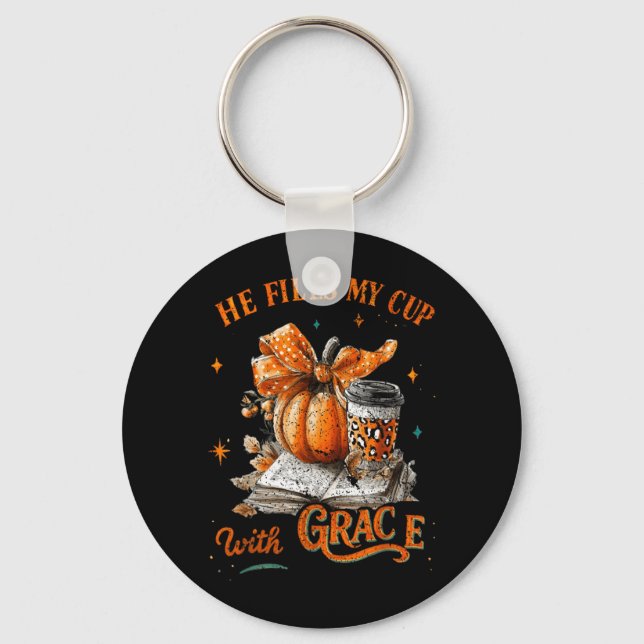 Funny He Fills Cup With Grace Pumpkin Fall Key Ring (Front)