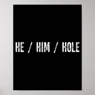Funny He Hole Quote He Hole Cool For Men Women Tee Poster